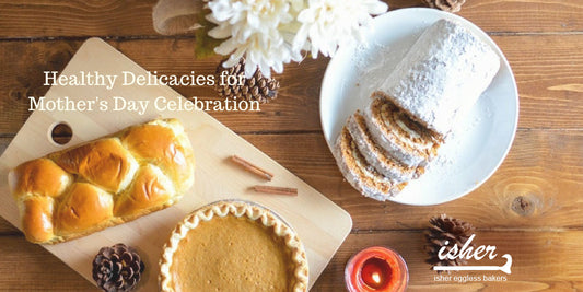 HEALTHY DELICACIES FOR CELEBRATING MOTHER’S DAY