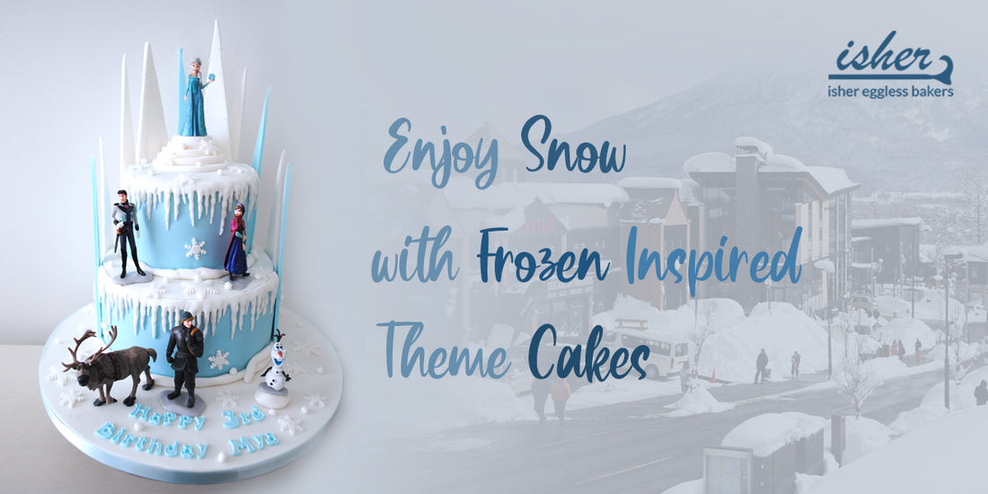 ENJOY SNOW WITH FROZEN INSPIRED THEME CAKES