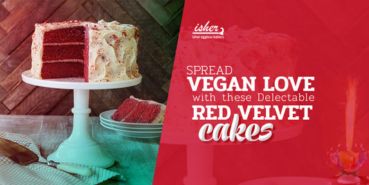SPREAD VEGAN LOVE WITH THESE DELECTABLE RED VELVET CAKES