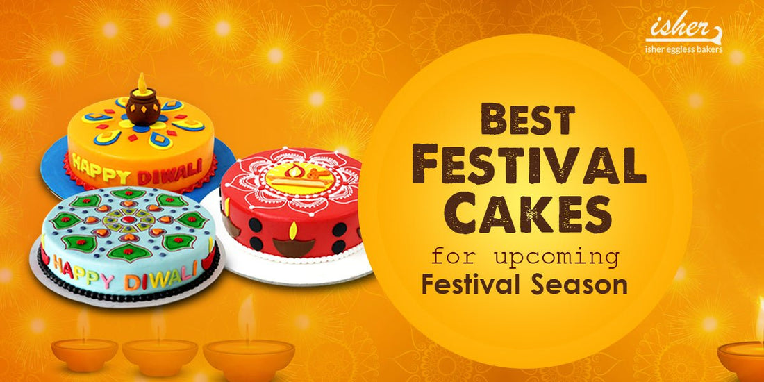 BEST FESTIVAL CAKES FOR UPCOMING FESTIVAL SEASON - Isher Eggless Bakers