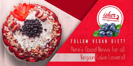 FOLLOW VEGAN DIET? HERE'S GOOD NEWS FOR ALL VEGAN CAKE LOVERS!! - Isher Eggless Bakers