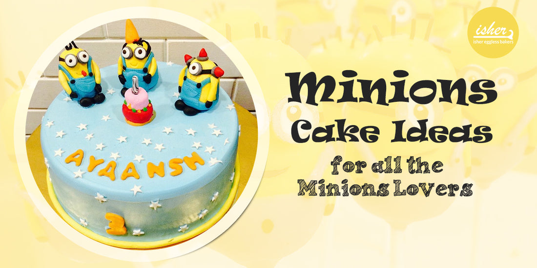 MINIONS CAKE IDEAS FOR ALL THE MINIONS LOVERS