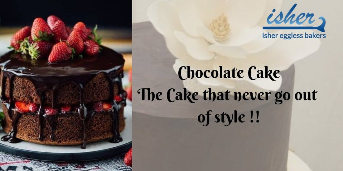 CHOCOLATE CAKE - THE CAKE THAT NEVER GOES OUT OF STYLE !! - Isher Eggless Bakers