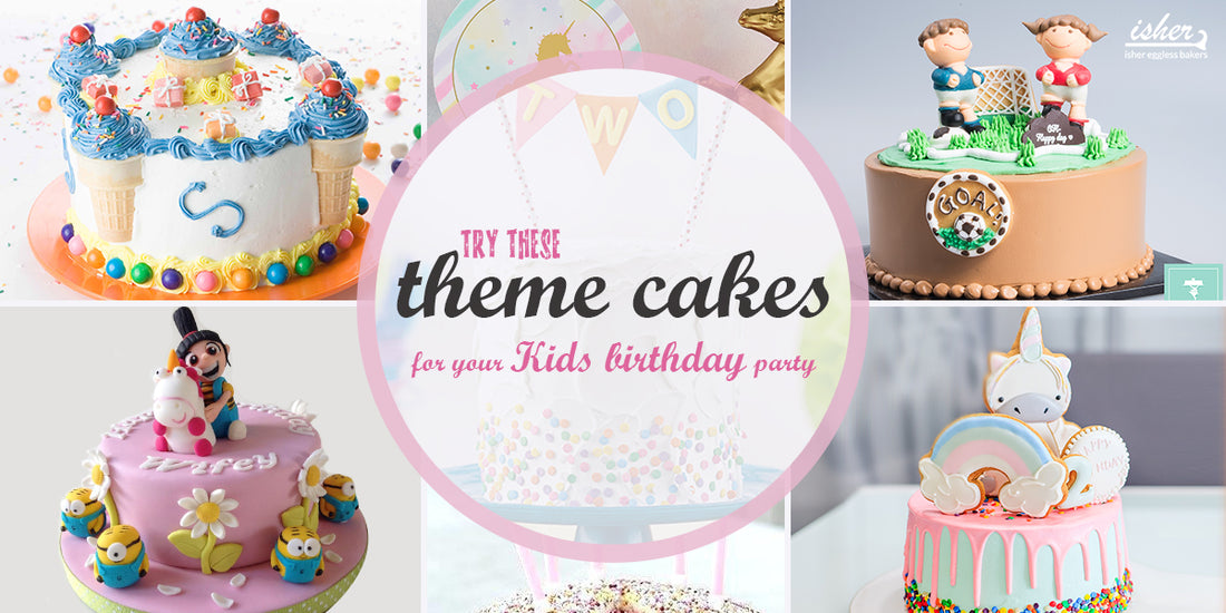 TRY THESE THEME CAKES FOR YOUR KIDS BIRTHDAY PARTY
