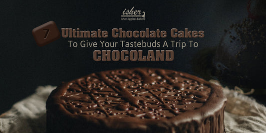 7 ULTIMATE CHOCOLATE CAKES TO GIVE YOUR TASTEBUDS A TRIP TO CHOCOLAND