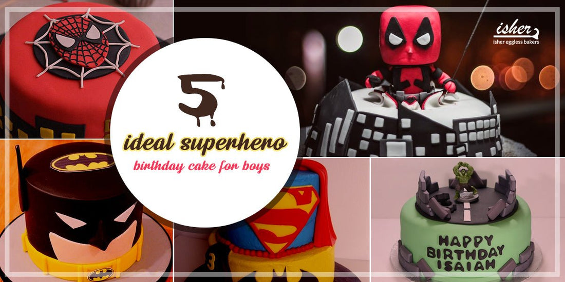 5 IDEAL SUPERHERO BIRTHDAY CAKE FOR BOYS - Isher Eggless Bakers