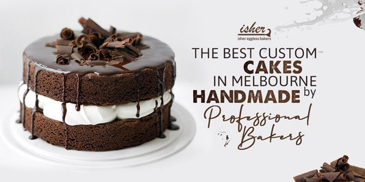 THE BEST CUSTOM CAKES IN MELBOURNE HANDMADE BY PROFESSIONAL BAKERS - Isher Eggless Bakers