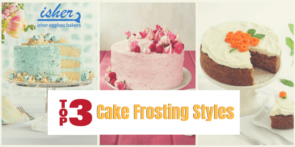 TOP 3 CAKE FROSTING STYLES - Isher Eggless Bakers